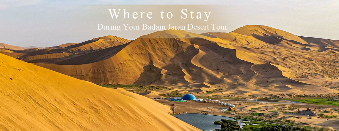 Where to Stay in Badain Jaran Desert