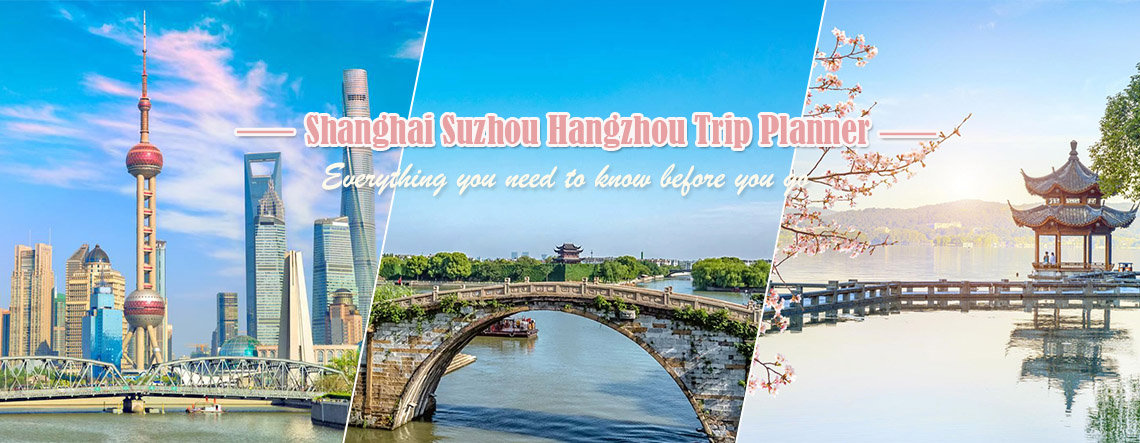 How to Plan a Shanghai Suzhou Hangzhou Tour